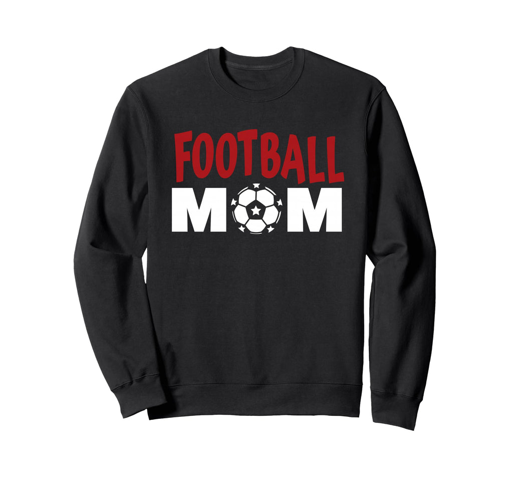 Football Mom Soccer Game Day Gift Sweatshirt - Novelty Apparel Men Women - T-Shirt, Sweatshirt, Hoodie