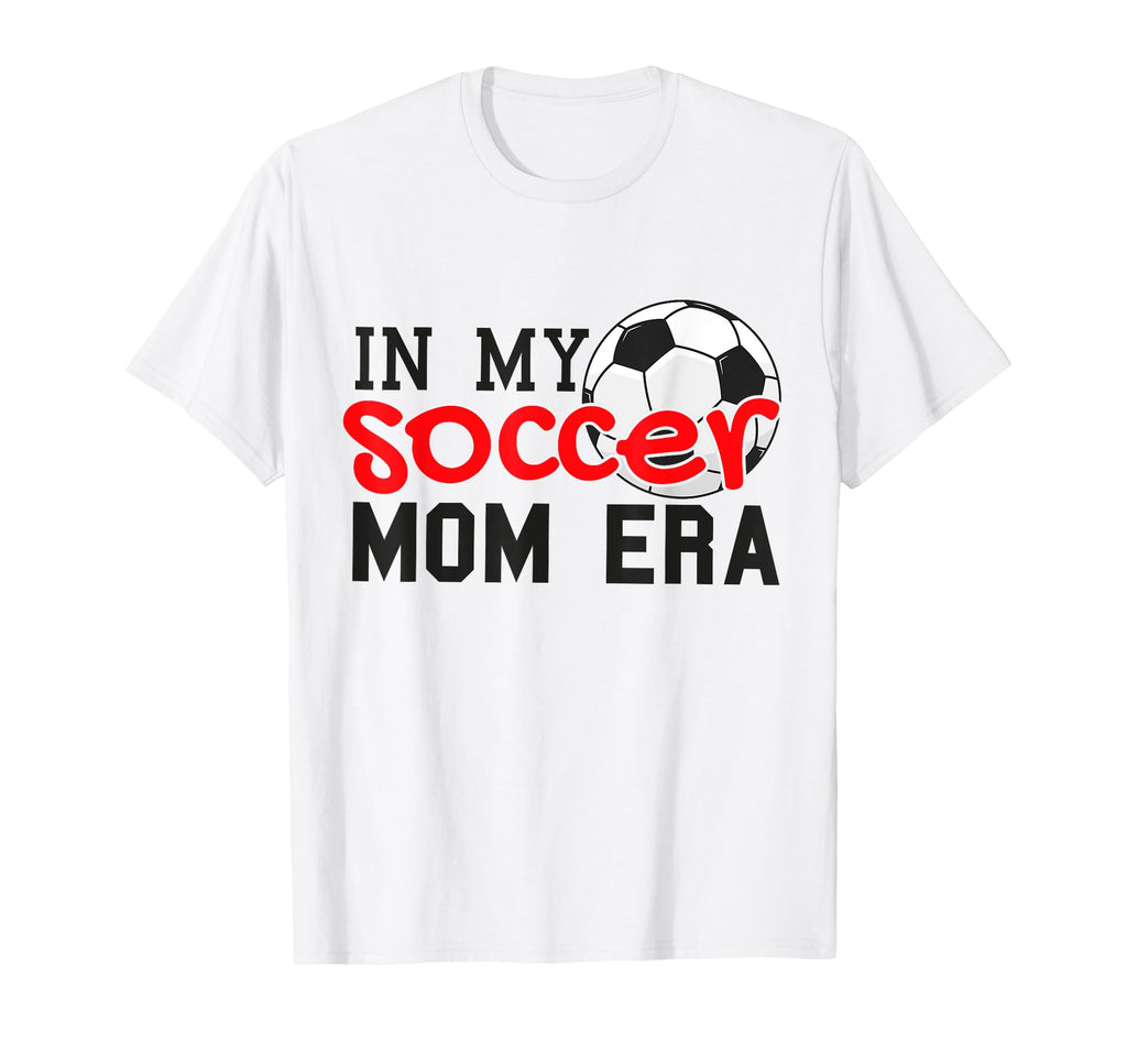 My Soccer Mom Era Funny Soccer Mom T-Shirt - Graphic Print for Adults - T-Shirt, Sweatshirt, Hoodie