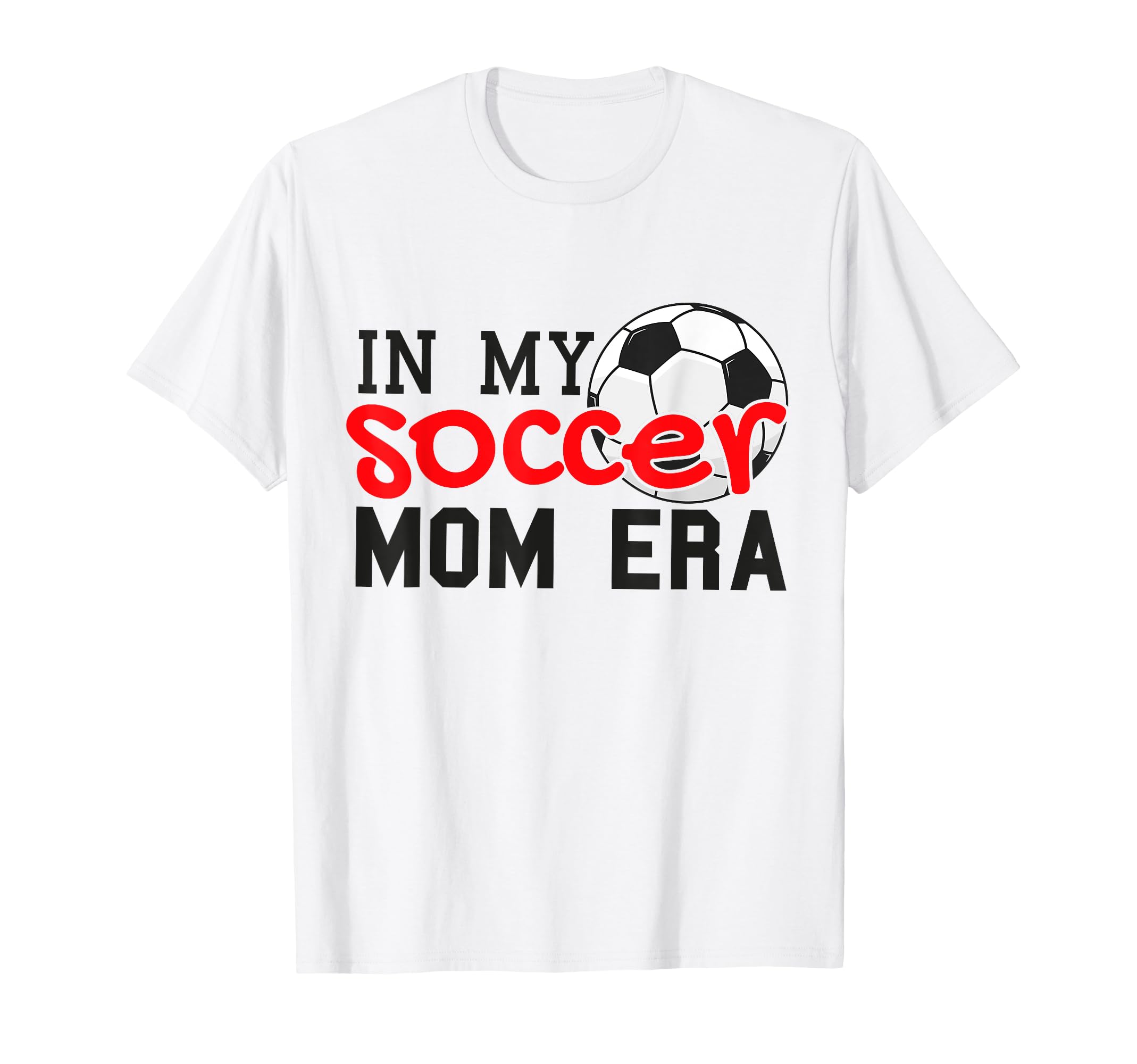 My Soccer Mom Era Funny Soccer Mom T-Shirt - Graphic Print for Adults - T-Shirt, Sweatshirt, Hoodie