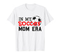 My Soccer Mom Era Funny Soccer Mom T-Shirt - Unique Graphic for Adults - T-Shirt, Sweatshirt, Hoodie