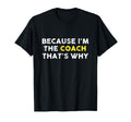 Coach Funny Sports Football Soccer Hockey T-Shirt - Graphic Print Unisex - T-Shirt, Sweatshirt, Hoodie