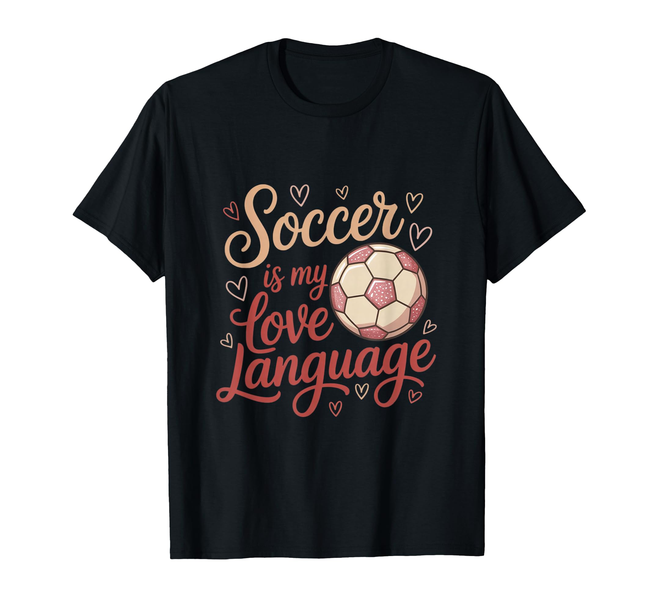 Soccer Is My Love Language Ball T-Shirt - Aesthetic Graphic Men Women - T-Shirt, Sweatshirt, Hoodie