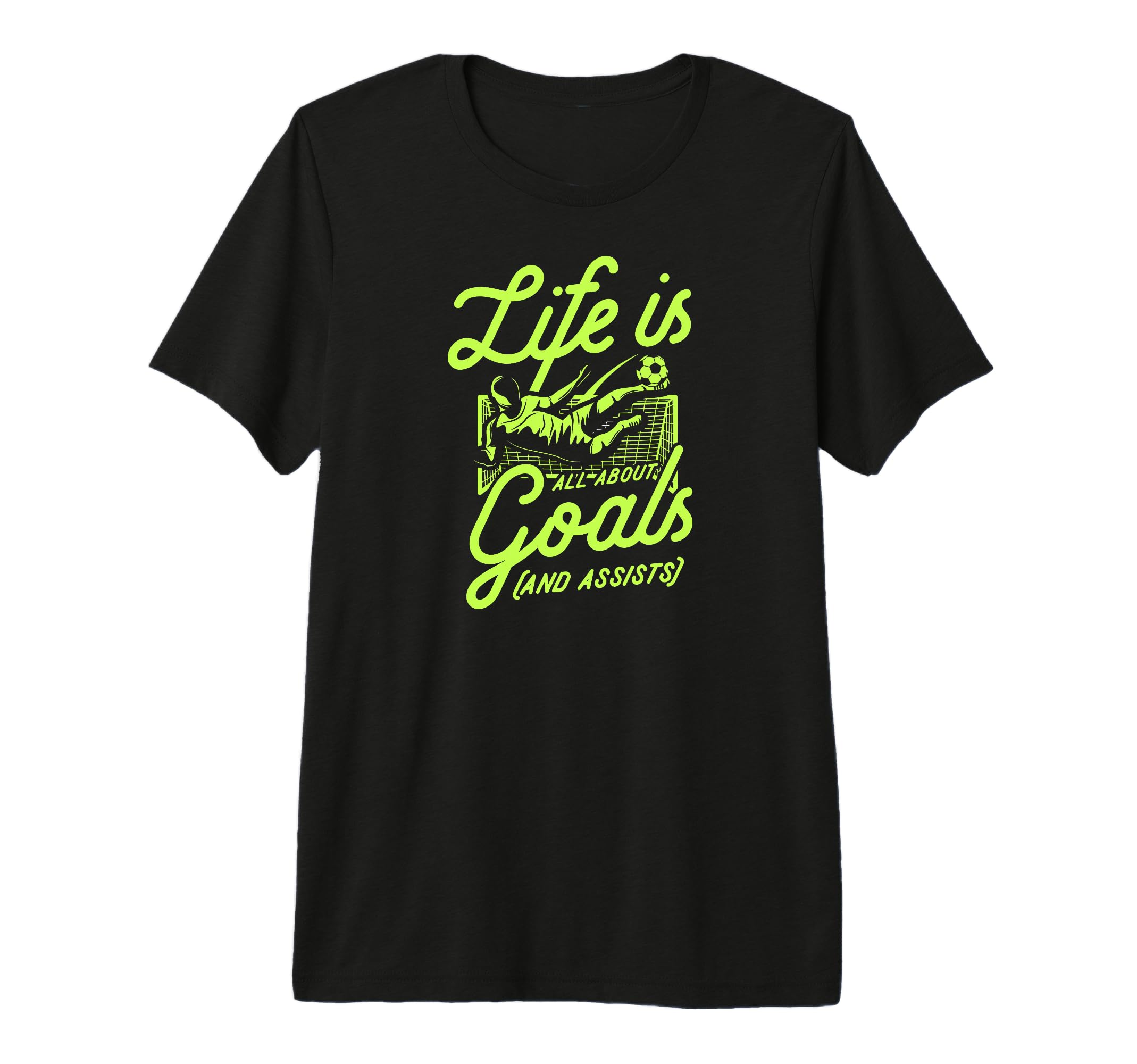 Life Is All About Goals And Assists T-Shirt - Trendy Graphic Men Women - T-Shirt, Sweatshirt, Hoodie