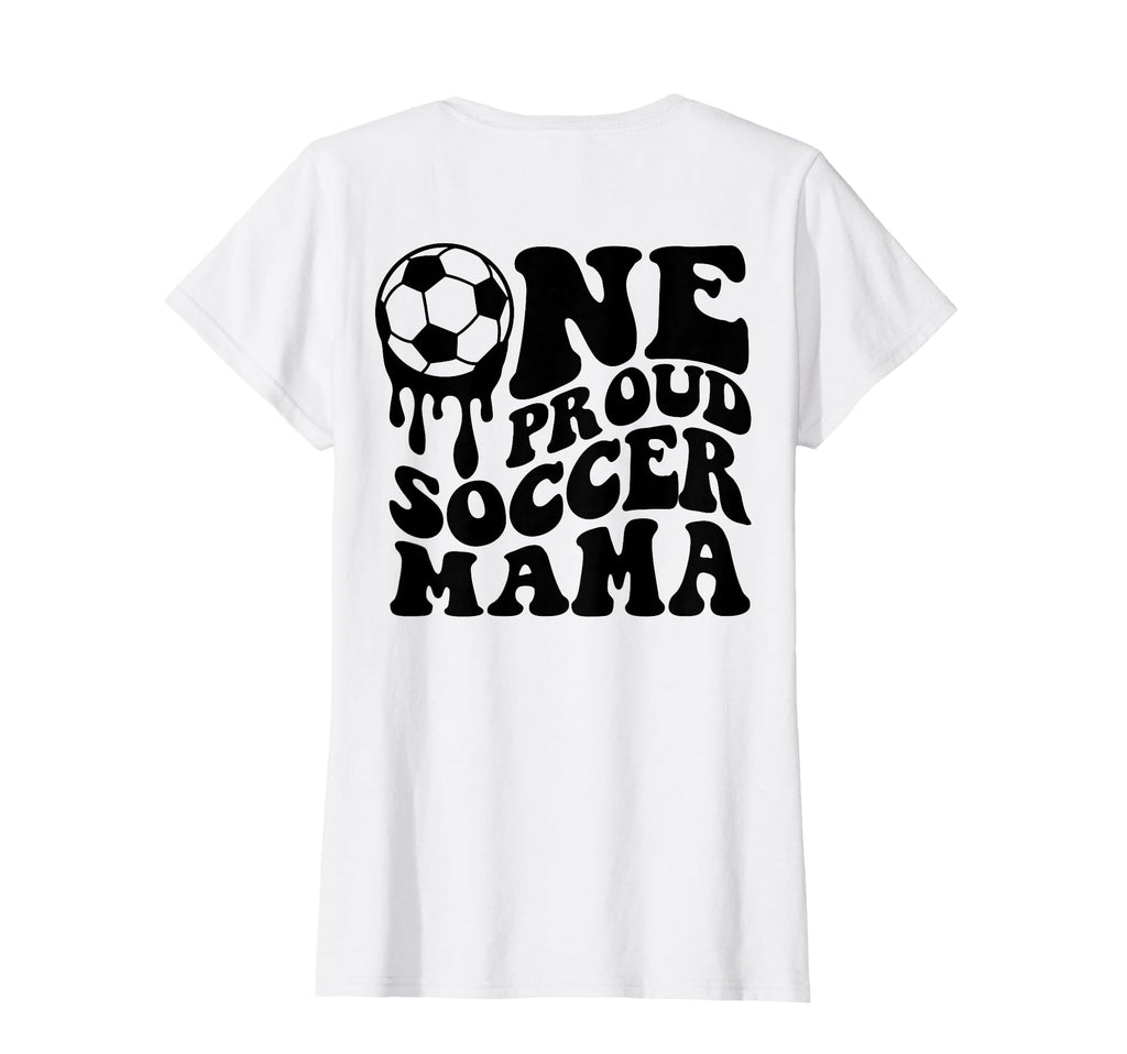 Proud Soccer Mama Mom Mommy Mother T-Shirt - Aesthetic Graphic Men Women - T-Shirt, Sweatshirt, Hoodie