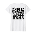 Proud Soccer Mama Mom Mommy Mother T-Shirt - Streetwear Style Men Women - T-Shirt, Sweatshirt, Hoodie