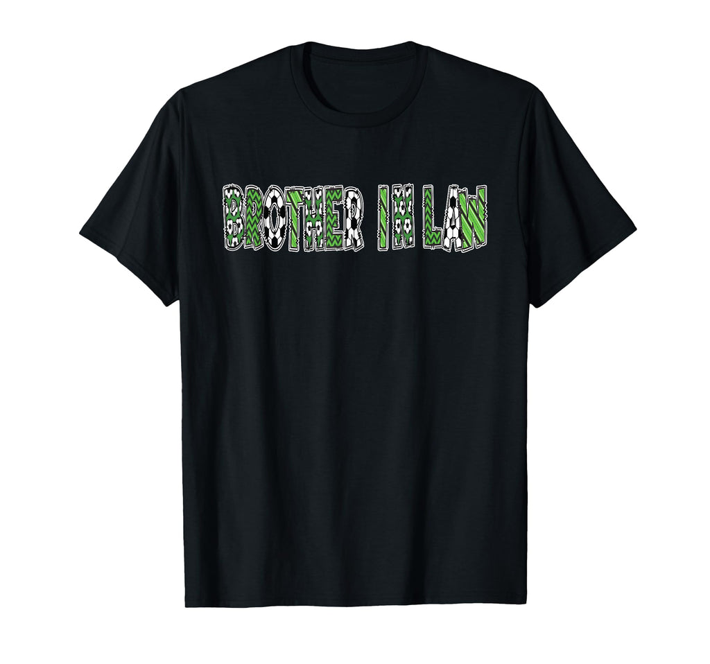 Soccer Brother Law Birthday Party T-Shirt - Fun Novelty Design Unisex - T-Shirt, Sweatshirt, Hoodie
