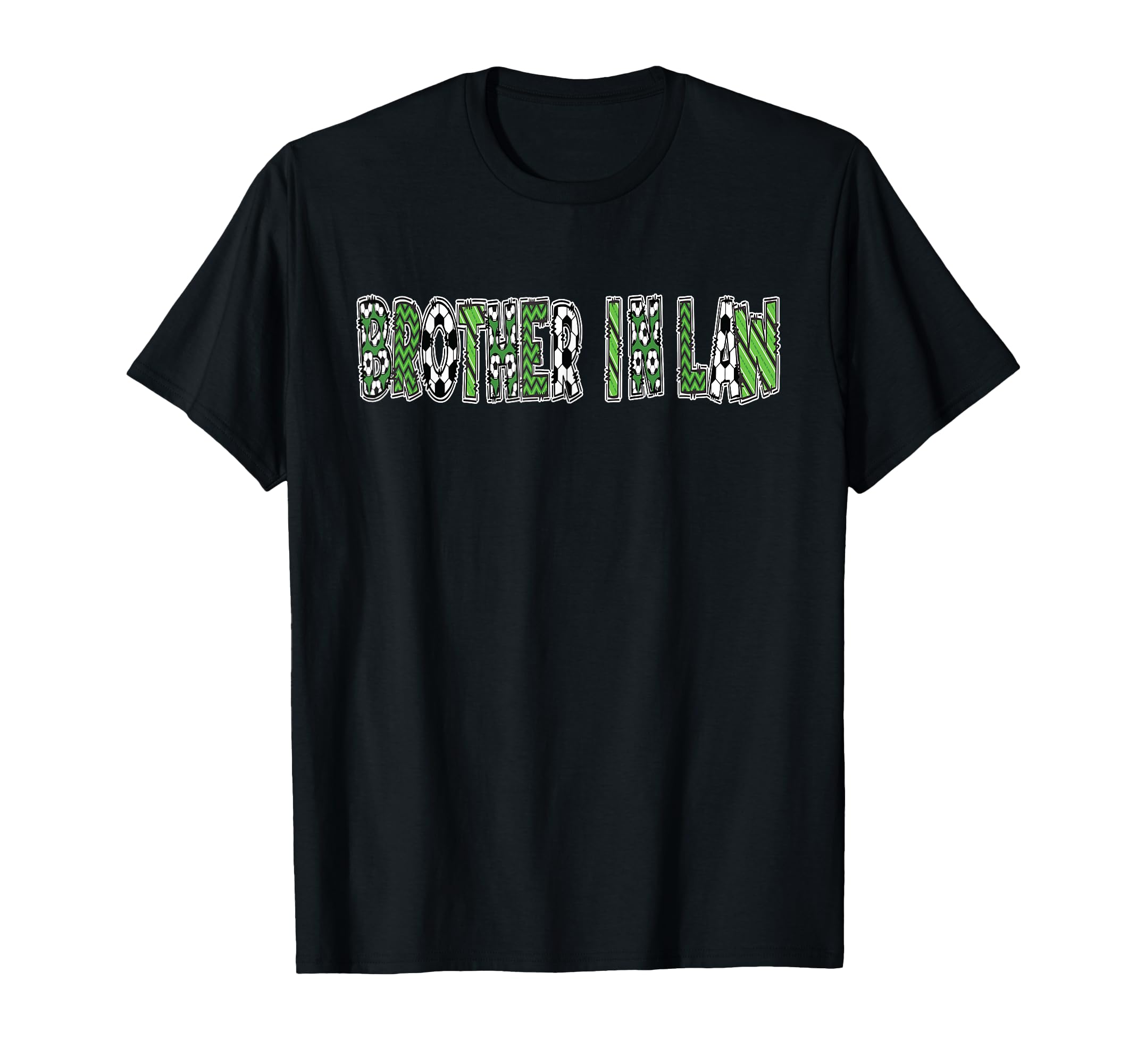 Soccer Brother Law Birthday Party T-Shirt - Fun Novelty Design Unisex - T-Shirt, Sweatshirt, Hoodie