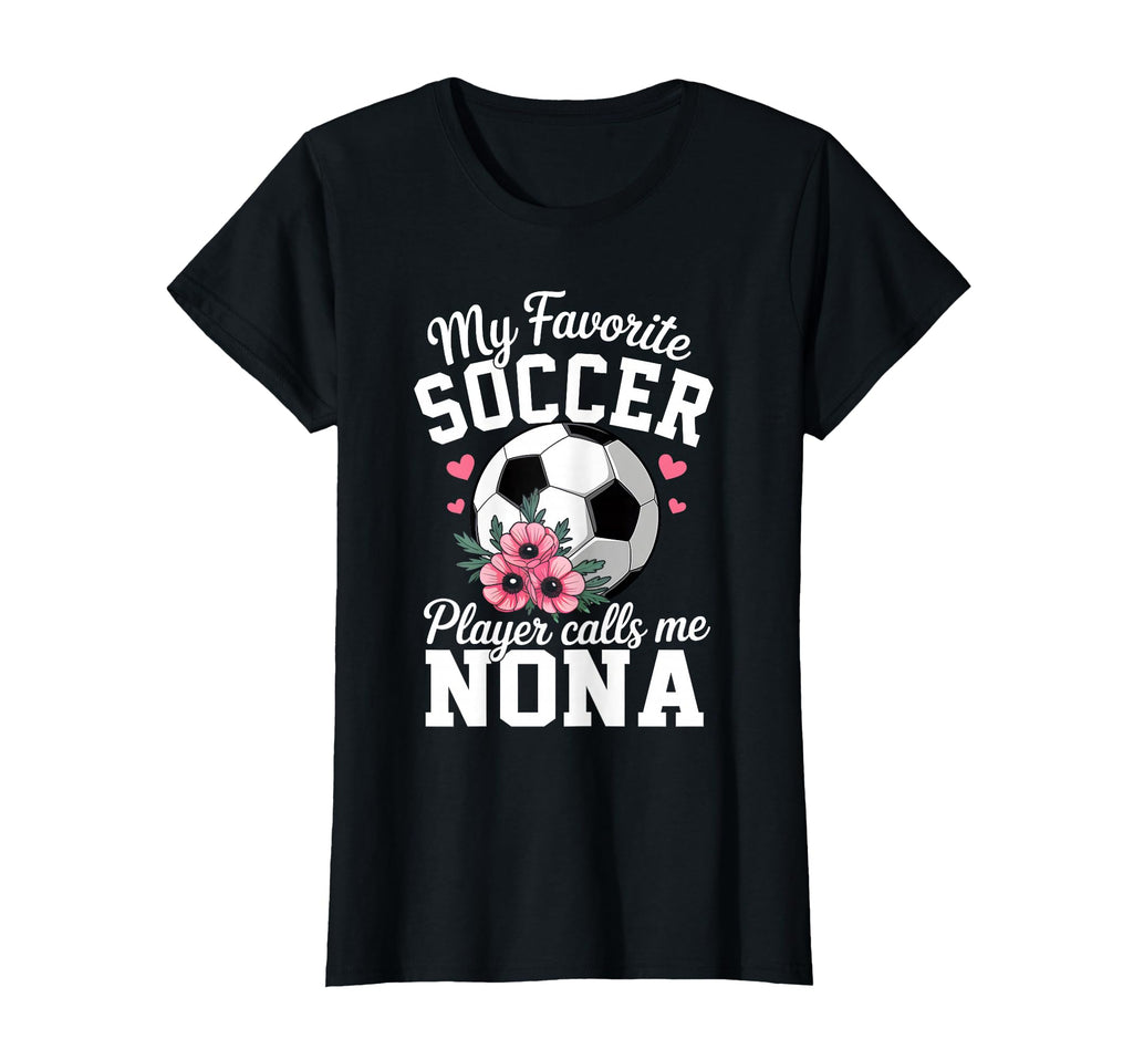 My Favorite Soccer Player Calls Me Nona T-Shirt - Aesthetic Graphic Unisex - T-Shirt, Sweatshirt, Hoodie