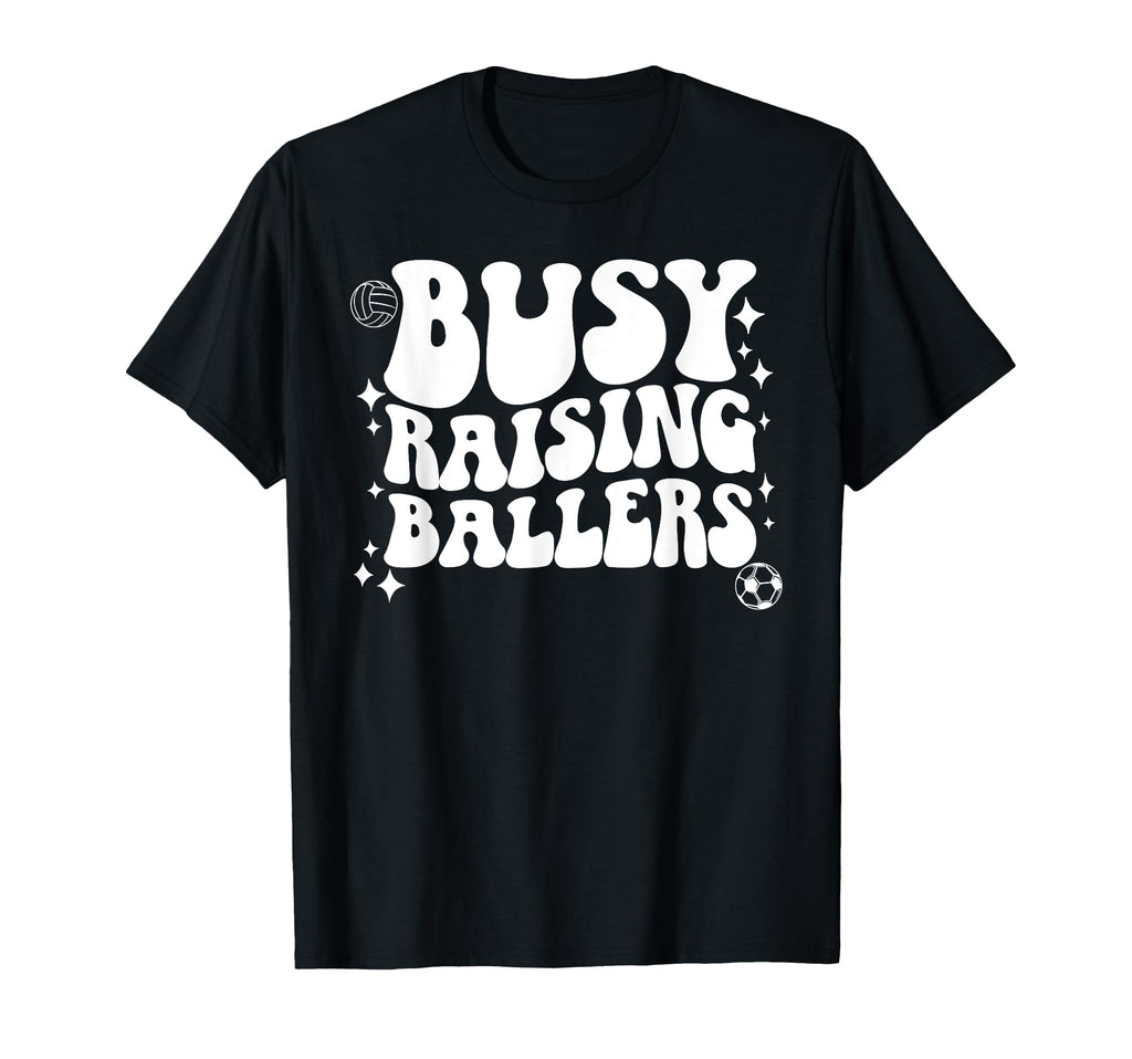Busy Raising Ballers Soccer T-Shirt - Minimalist Print for Adults - T-Shirt, Sweatshirt, Hoodie
