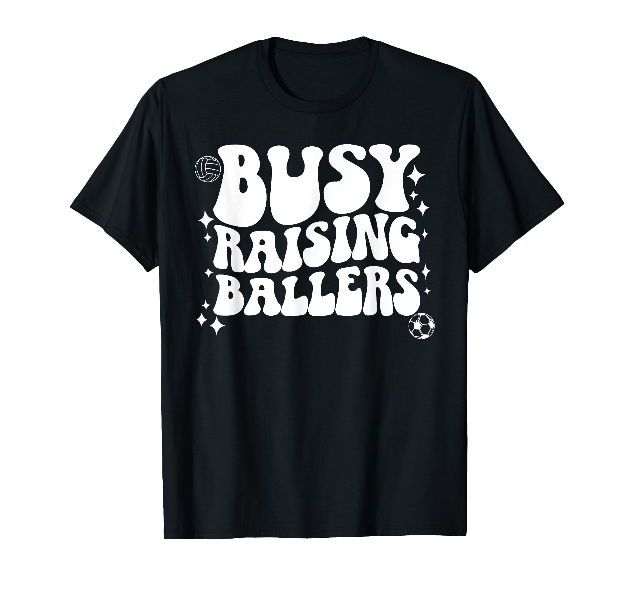Busy Raising Ballers Soccer T-Shirt - Minimalist Print for Adults - T-Shirt, Sweatshirt, Hoodie