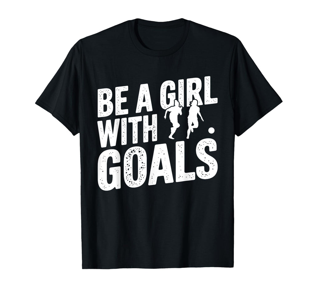 Be Goals Soccer Player Soccer T-Shirt - Graphic Print Unisex - T-Shirt, Sweatshirt, Hoodie