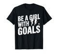 Be Goals Soccer Player Soccer T-Shirt - Graphic Print Unisex - T-Shirt, Sweatshirt, Hoodie