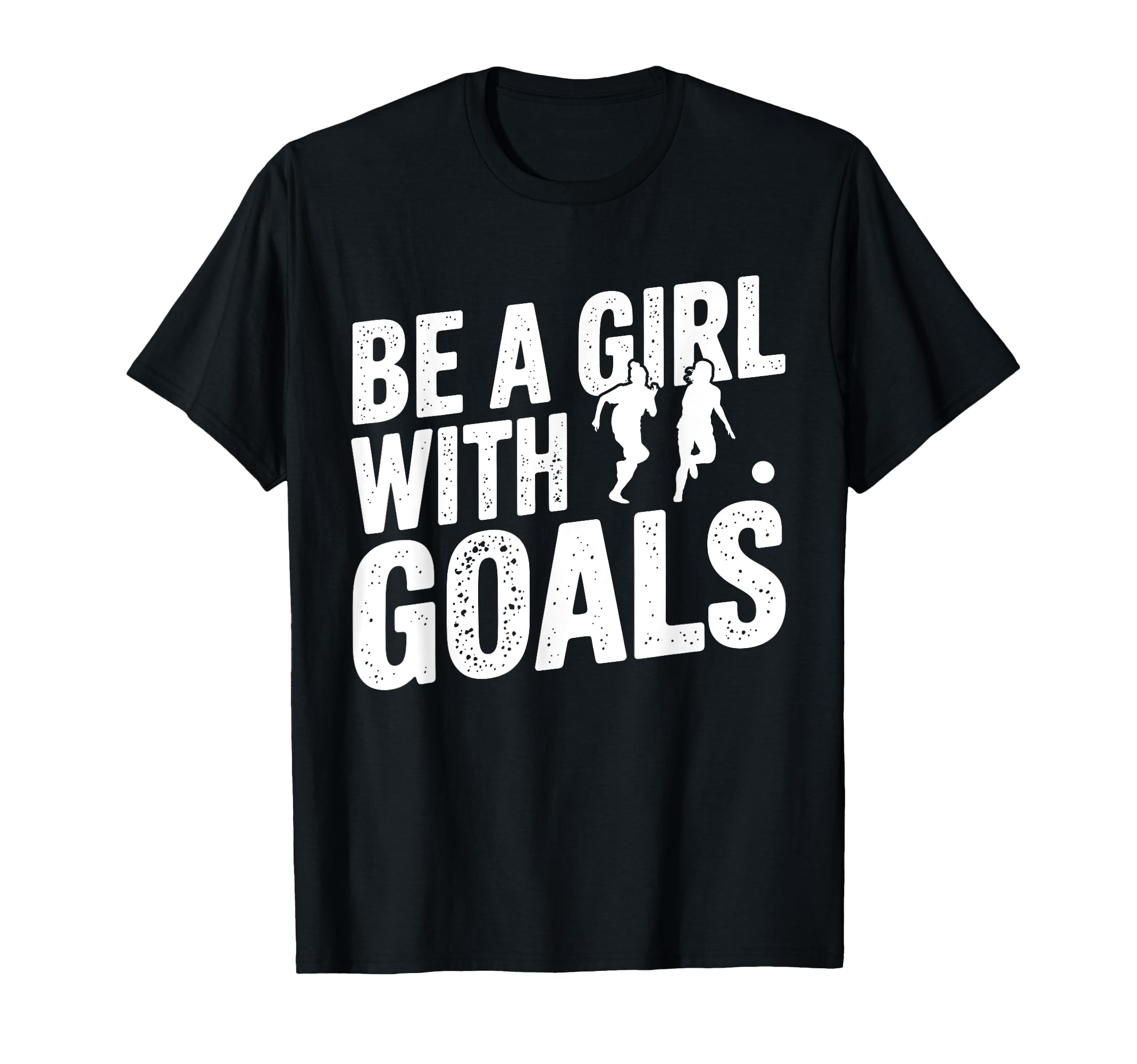 Be Goals Soccer Player Soccer T-Shirt - Graphic Print Unisex - T-Shirt, Sweatshirt, Hoodie