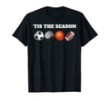 Tis Season Soccer Hockey Basketball T-Shirt - Unique Graphic Men Women - T-Shirt, Sweatshirt, Hoodie