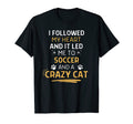 Followed My Heart It Led Me To T-Shirt - Streetwear Style for Adults - T-Shirt, Sweatshirt, Hoodie
