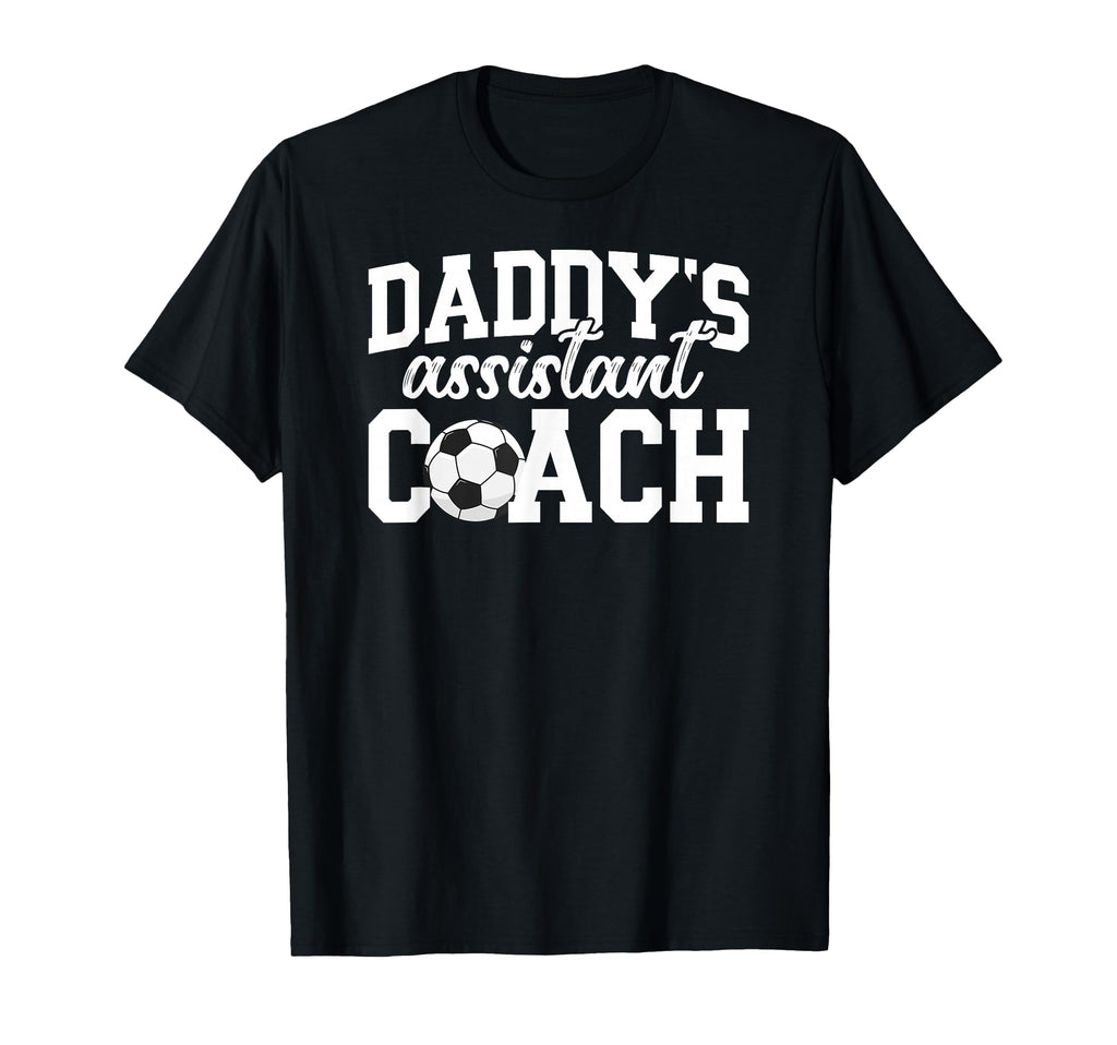 Daddys Assistant Coach Soccer T-Shirt - Custom Art Print for Adults - T-Shirt, Sweatshirt, Hoodie