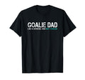 Funny Fathers Day Goalie Dad T-Shirt - Casual Everyday Wear for Adults - T-Shirt, Sweatshirt, Hoodie