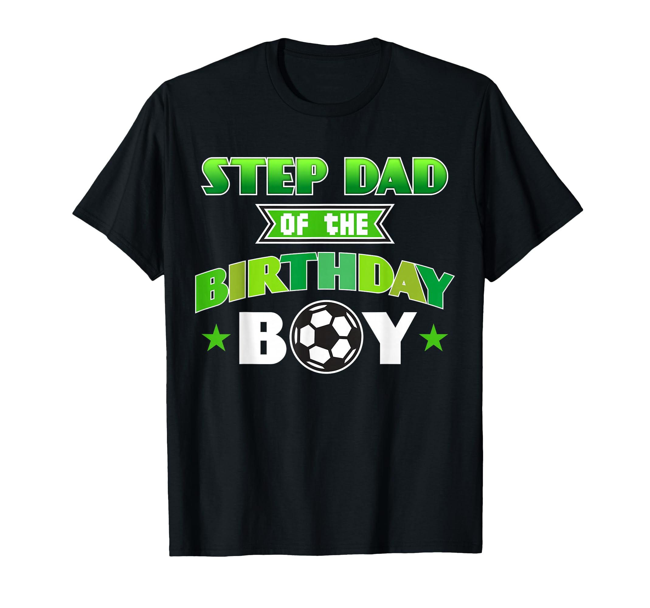 Step Dad Birthday Soccer Party T-Shirt - Aesthetic Graphic Men Women - T-Shirt, Sweatshirt, Hoodie