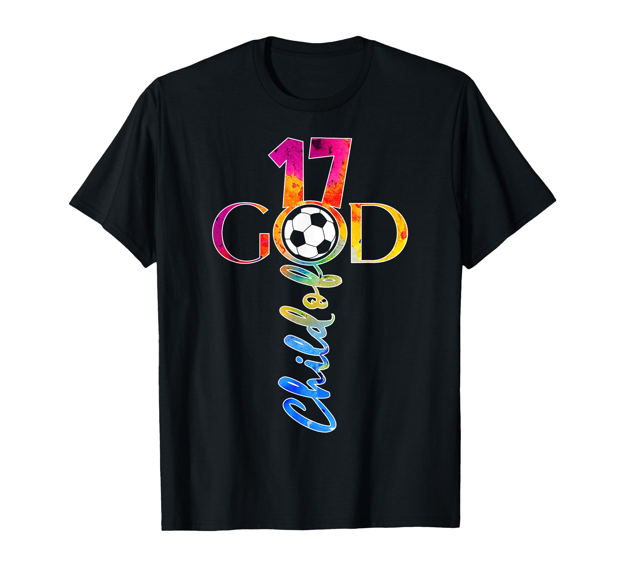 Jesus 17 Years Child God Soccer 17Th T-Shirt - Streetwear Style Men Women - T-Shirt, Sweatshirt, Hoodie