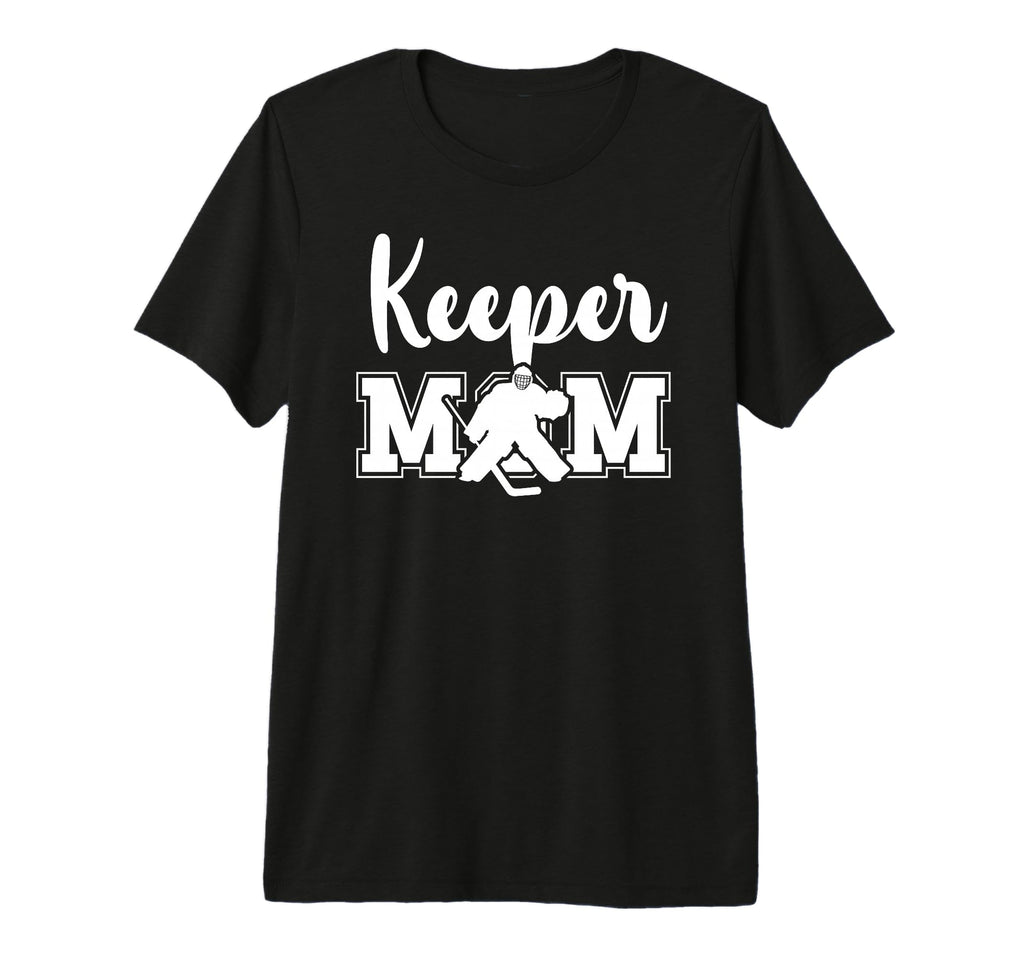 Hockey Keeper Mom Ice Hockey Goalie T-Shirt - Casual Everyday Wear Unisex - T-Shirt, Sweatshirt, Hoodie
