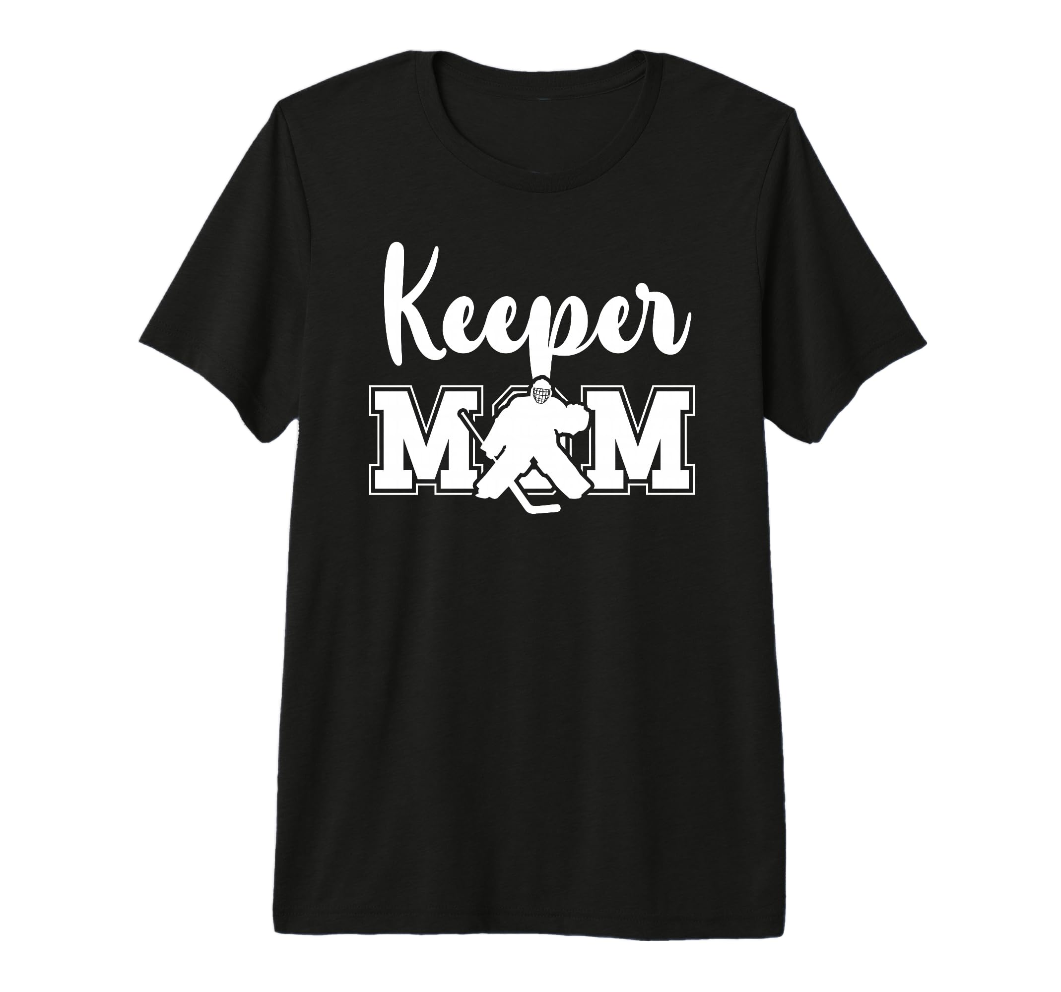 Hockey Keeper Mom Ice Hockey Goalie T-Shirt - Casual Everyday Wear Unisex - T-Shirt, Sweatshirt, Hoodie