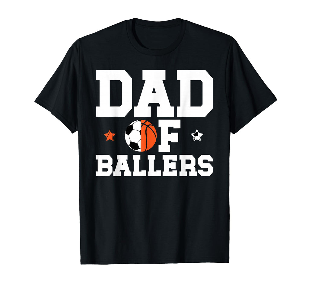 Dad Ballers Basketball Soccer Dad T-Shirt - Casual Everyday Wear for Adults - T-Shirt, Sweatshirt, Hoodie