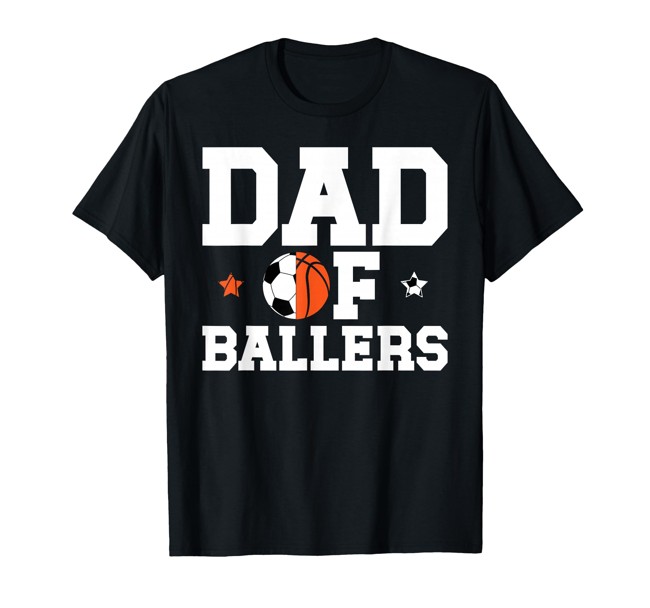 Dad Ballers Basketball Soccer Dad T-Shirt - Casual Everyday Wear for Adults - T-Shirt, Sweatshirt, Hoodie