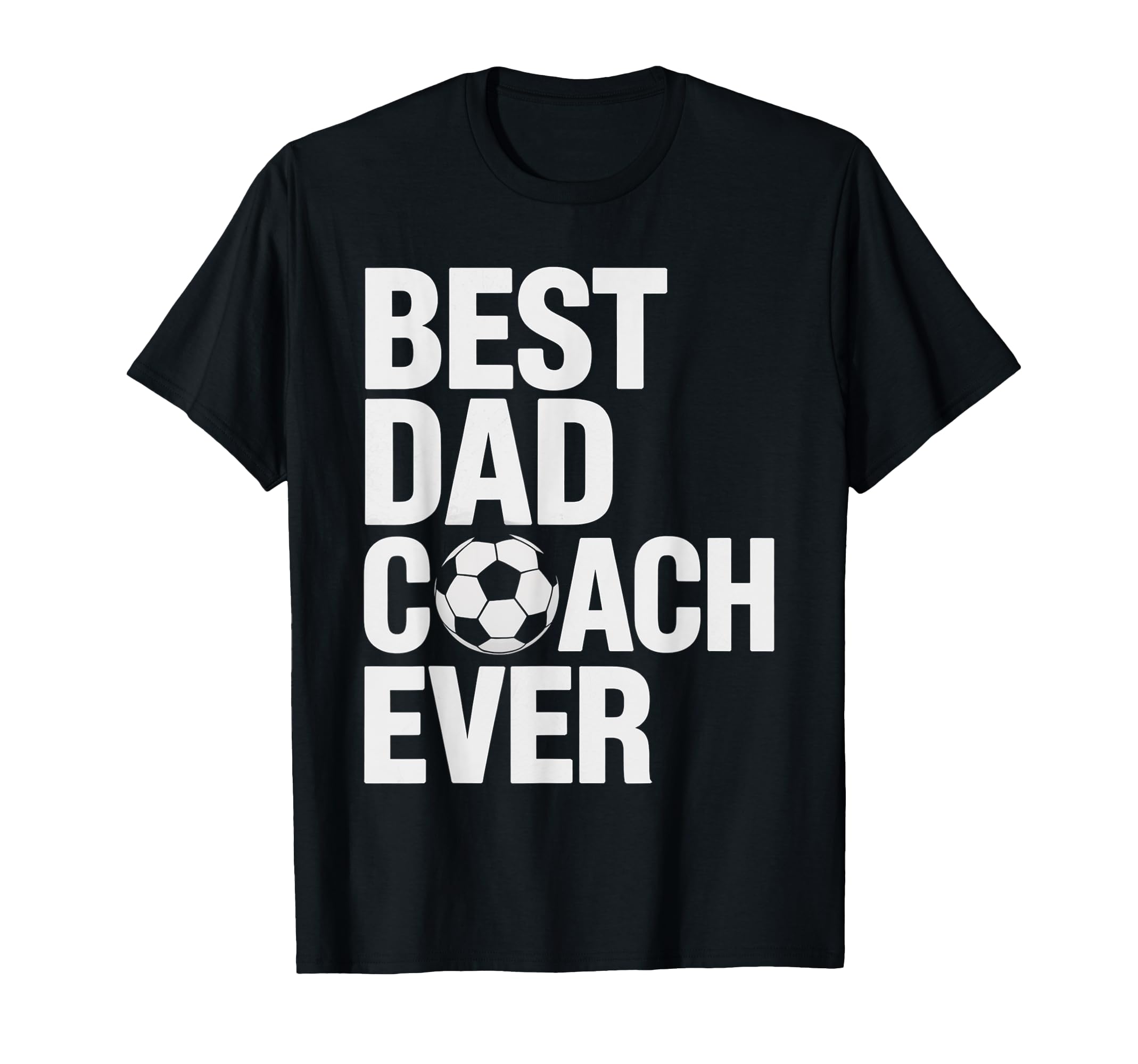 Best Soccer Dad Coach Ever Father T-Shirt - Fun Novelty Design Unisex - T-Shirt, Sweatshirt, Hoodie
