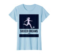 Soccer Dreams Alive Womens Passion T-Shirt - Unique Graphic for Adults - T-Shirt, Sweatshirt, Hoodie