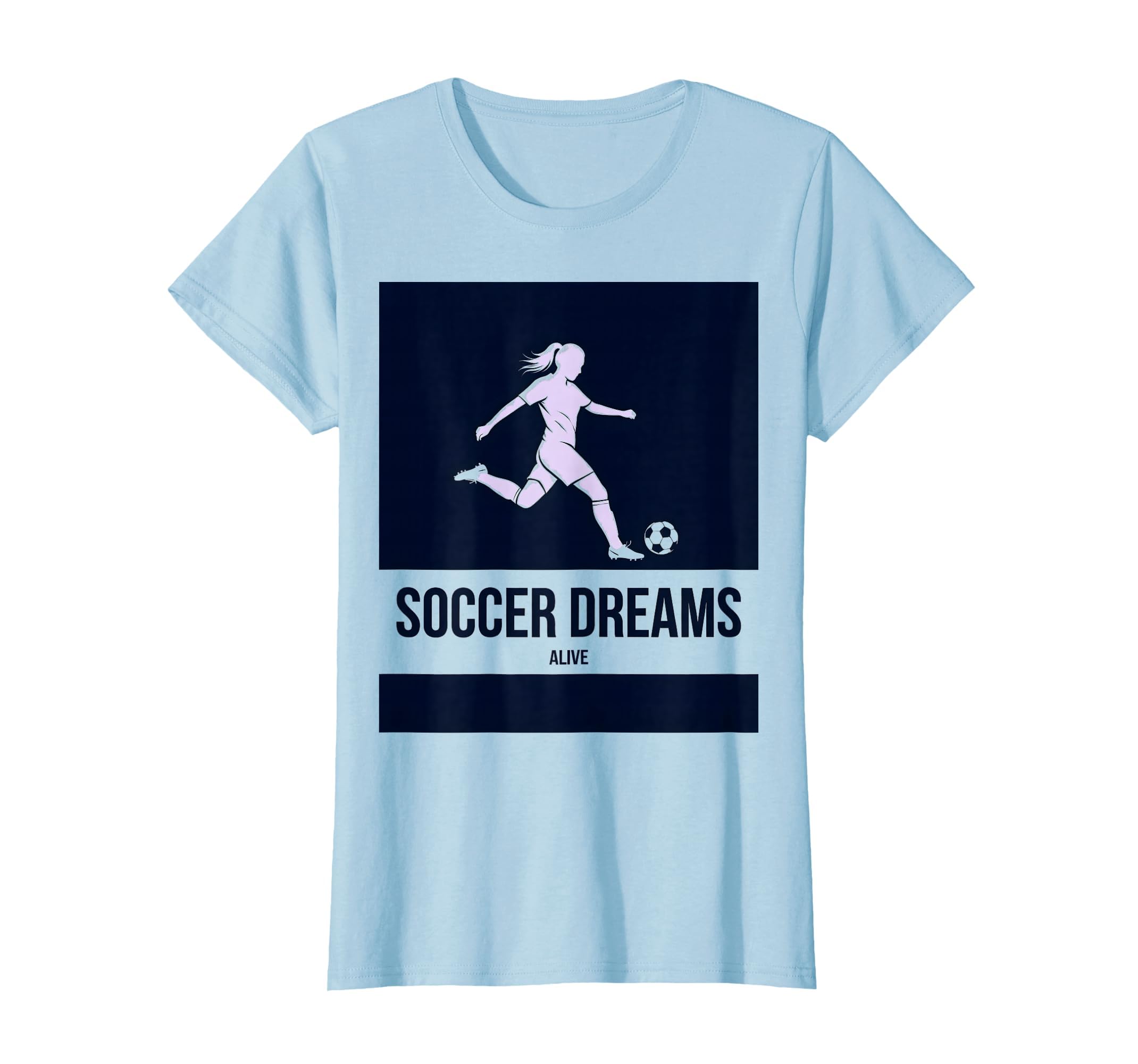 Soccer Dreams Alive Womens Passion T-Shirt - Unique Graphic for Adults - T-Shirt, Sweatshirt, Hoodie