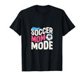 Soccer Mom Mode Proud Sideline T-Shirt - Fun Novelty Design for Adults - T-Shirt, Sweatshirt, Hoodie