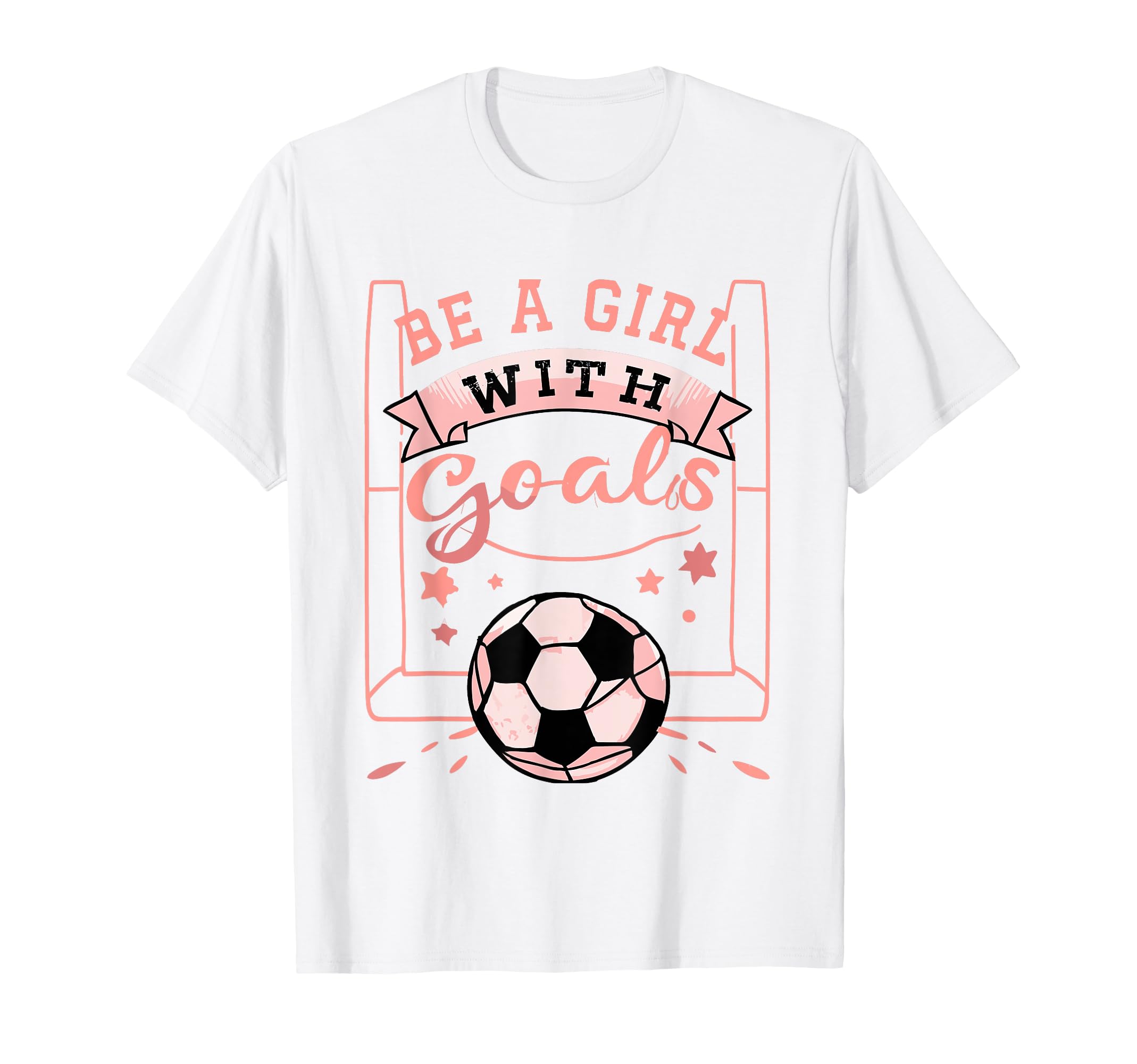 Be Goals Soccer Motivational Soccer T-Shirt - Graphic Print Men Women - T-Shirt, Sweatshirt, Hoodie