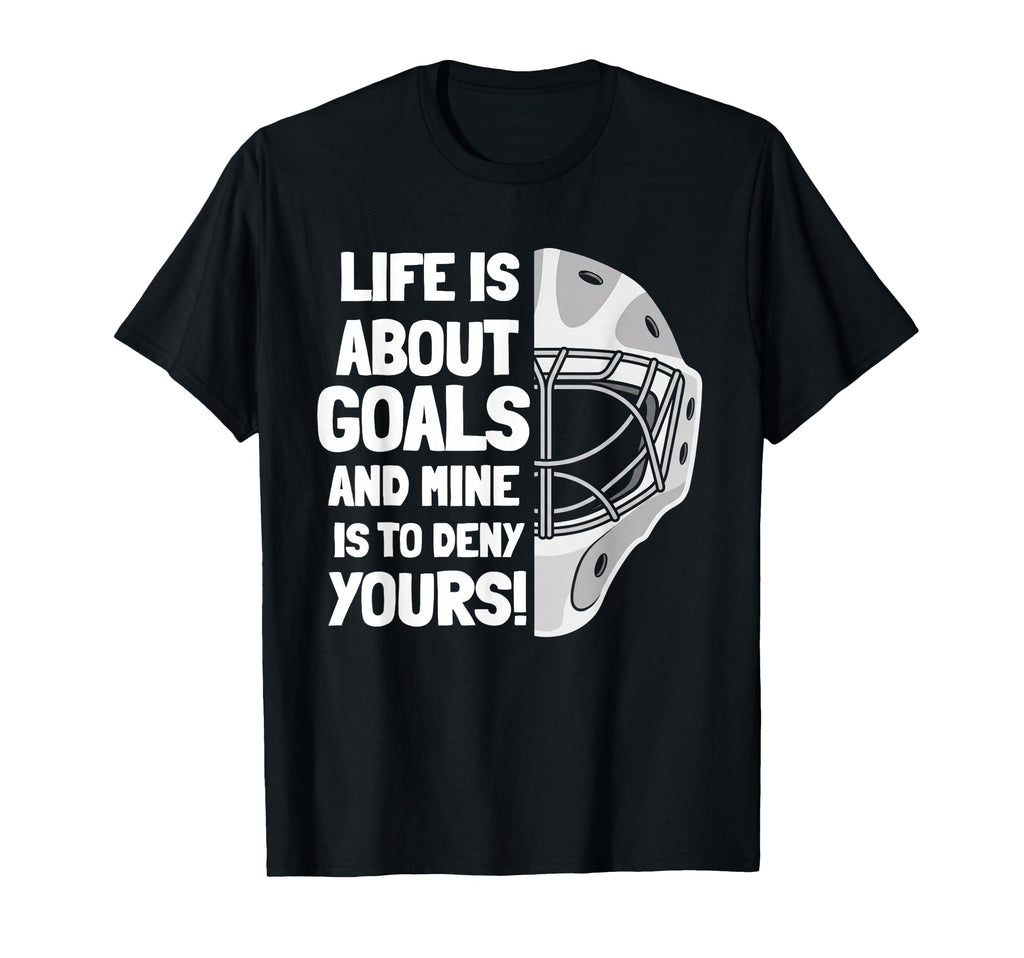 Life Is About Goals And Mine Is To T-Shirt - Unique Graphic for Adults - T-Shirt, Sweatshirt, Hoodie