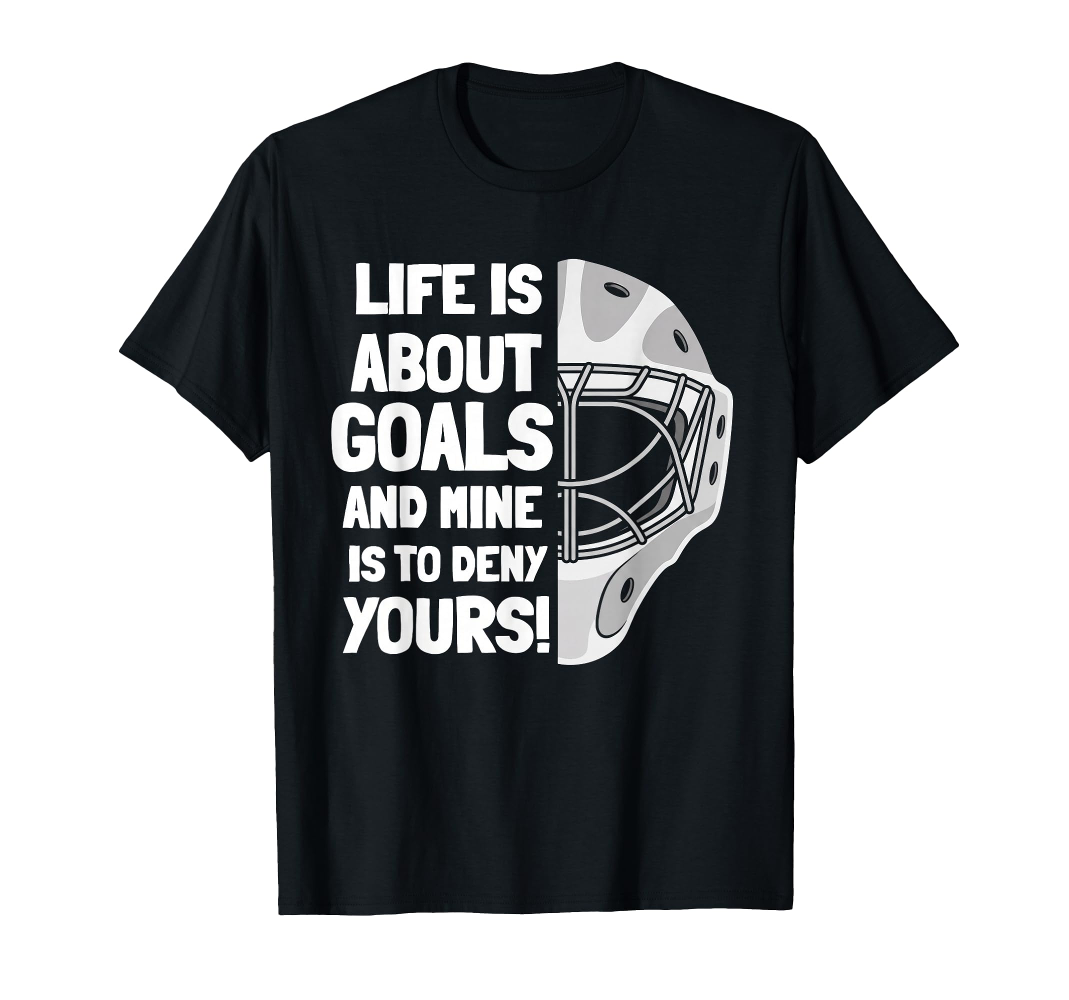 Life Is About Goals And Mine Is To T-Shirt - Unique Graphic for Adults - T-Shirt, Sweatshirt, Hoodie