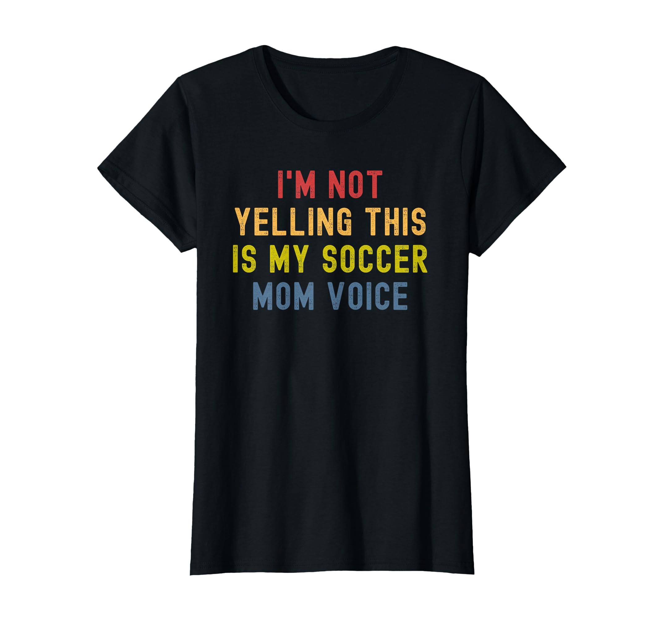 Im Not Yelling This Is My Soccer Mom T-Shirt - Novelty Apparel Men Women - T-Shirt, Sweatshirt, Hoodie