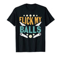 Flick My Balls Pinball Arcade Game T-Shirt - Casual Everyday Wear Unisex - T-Shirt, Sweatshirt, Hoodie