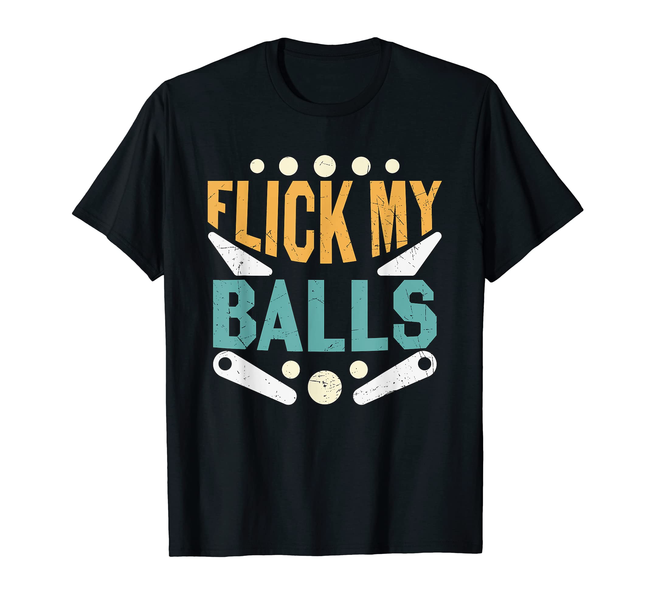 Flick My Balls Pinball Arcade Game T-Shirt - Casual Everyday Wear Unisex - T-Shirt, Sweatshirt, Hoodie
