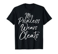 My Princess Wears Cleats Fun T-Shirt - Casual Everyday Wear Men Women - T-Shirt, Sweatshirt, Hoodie