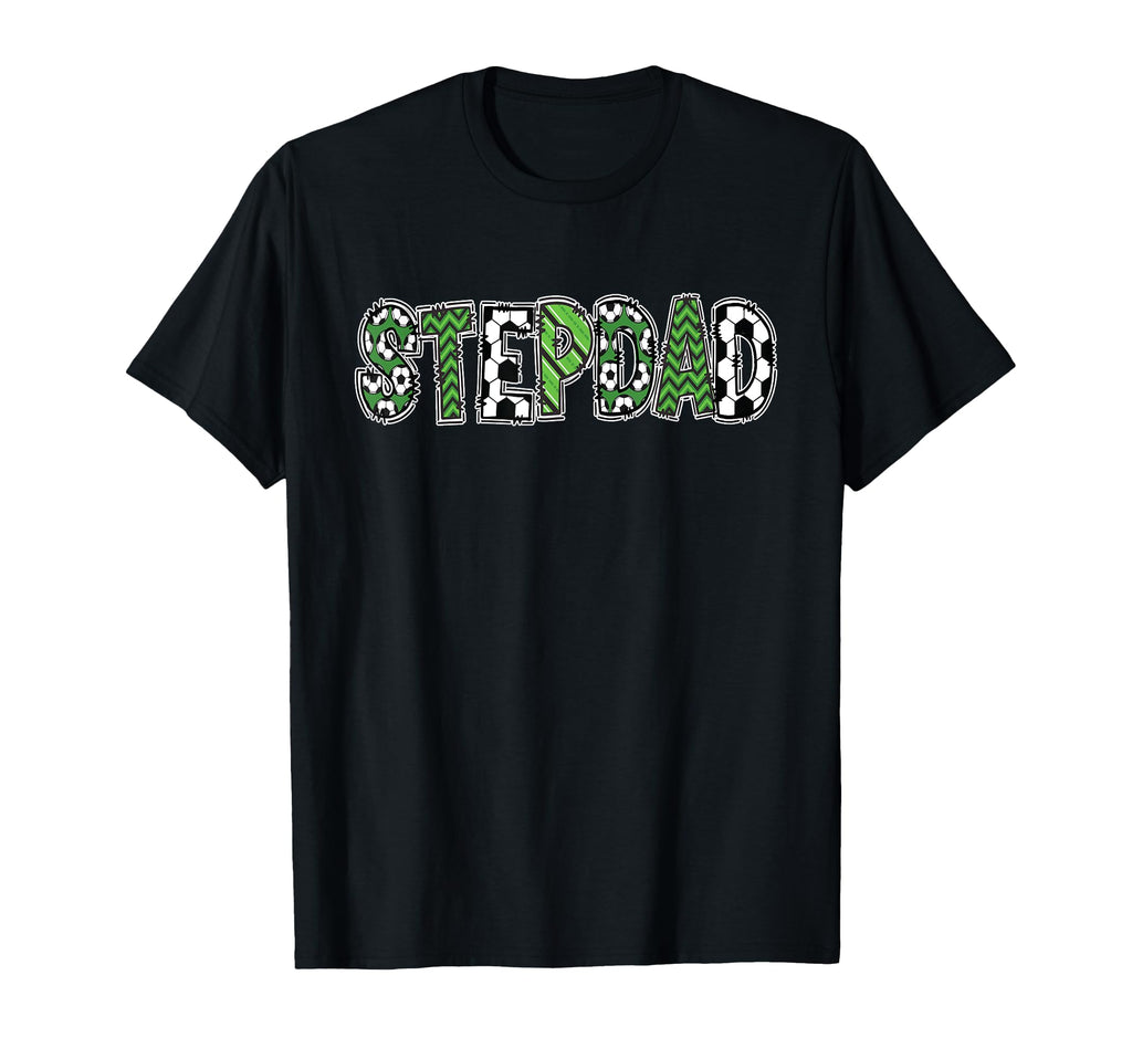 Soccer Daddy Stepdad Birthday Party T-Shirt - Novelty Apparel Unisex - T-Shirt, Sweatshirt, Hoodie