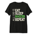 All I Do Is Eat Sleep Soccer Repeat T-Shirt - Fun Novelty Design Men Women - T-Shirt, Sweatshirt, Hoodie