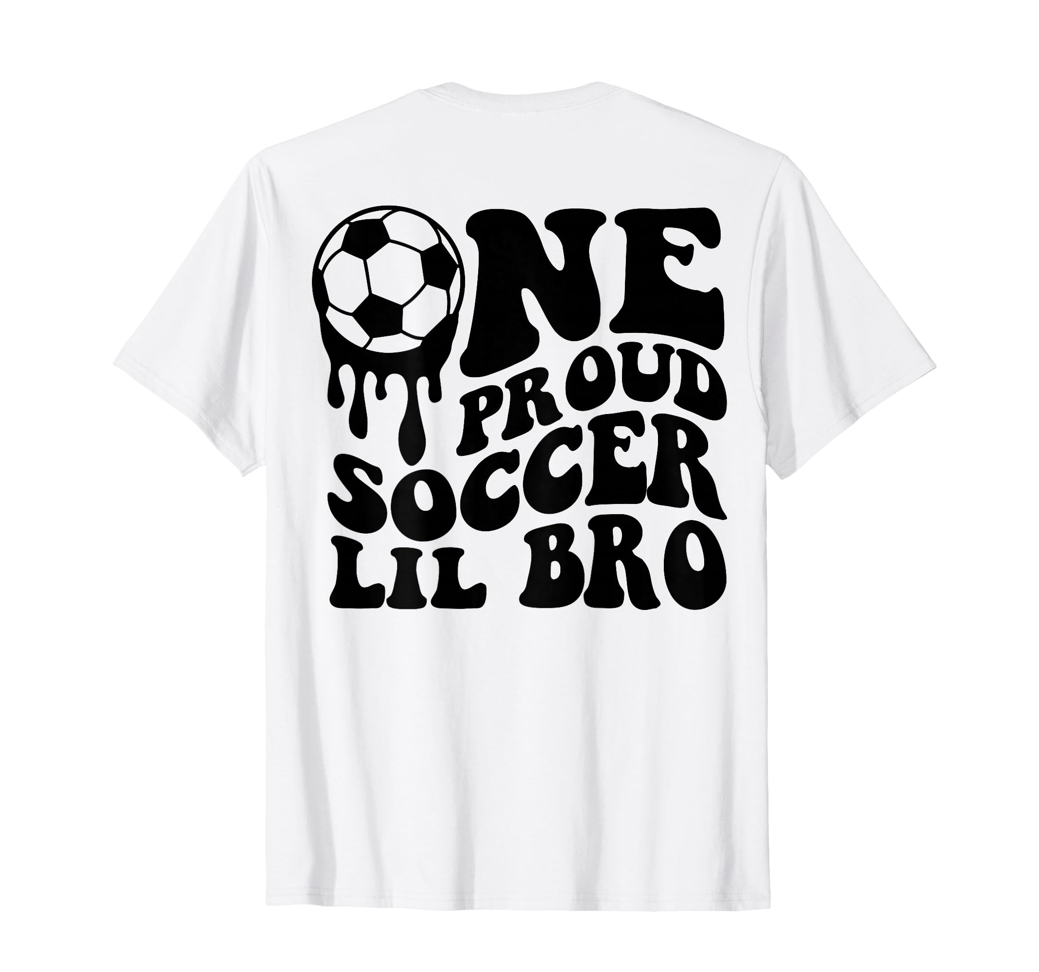 Proud Soccer Lil Bro Soccer Ball Drip T-Shirt - Novelty Apparel Unisex - T-Shirt, Sweatshirt, Hoodie