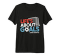 Lifes About Goals And Assists Soccer T-Shirt - Graphic Print Unisex - T-Shirt, Sweatshirt, Hoodie