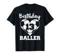 13Th Birthday Baller Funny 13 Year Old T-Shirt - Novelty Apparel Men Women - T-Shirt, Sweatshirt, Hoodie