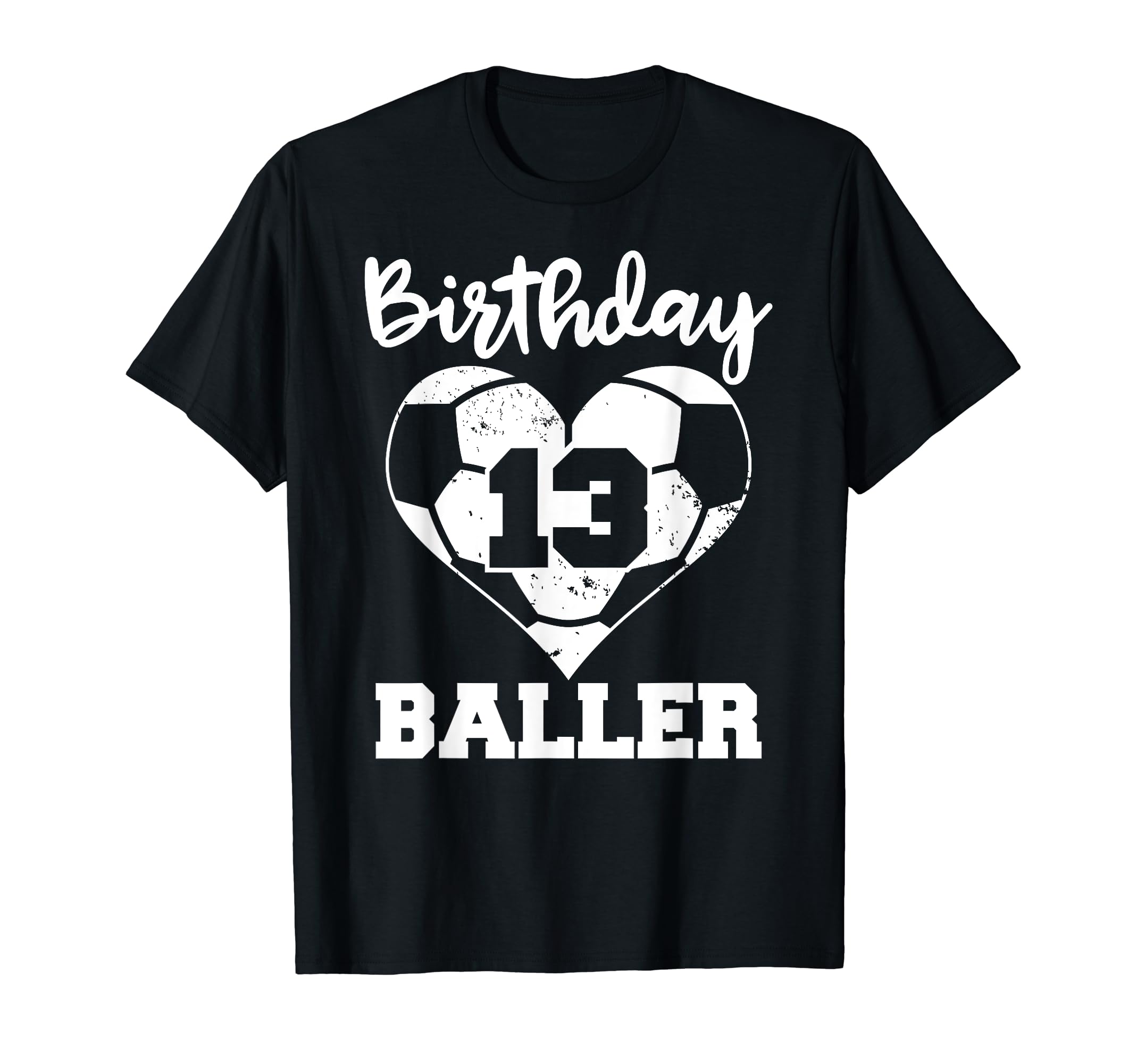 13Th Birthday Baller Funny 13 Year Old T-Shirt - Novelty Apparel Men Women - T-Shirt, Sweatshirt, Hoodie