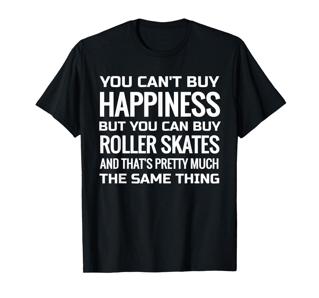 Roller Skate You Cant Buy Happiness T-Shirt - Aesthetic Graphic Unisex - T-Shirt, Sweatshirt, Hoodie