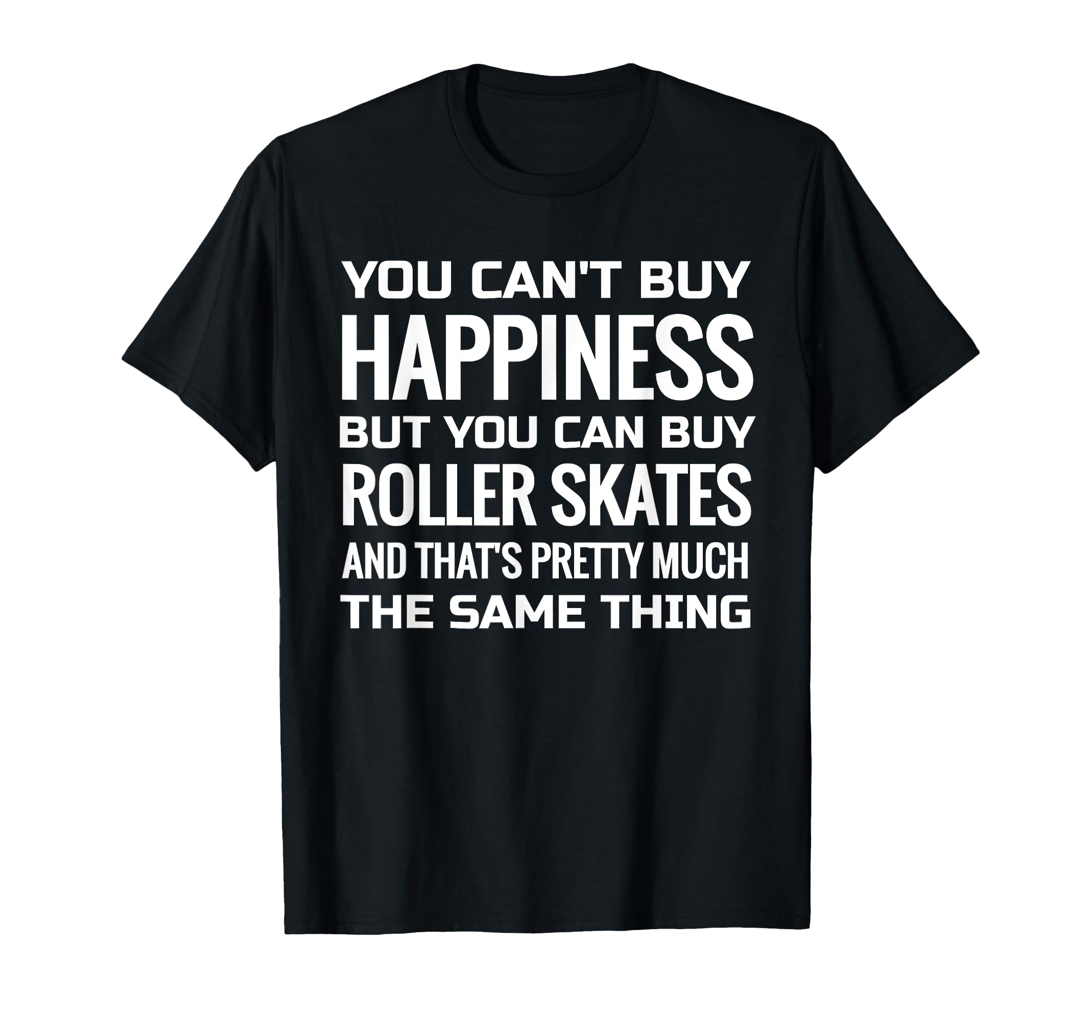Roller Skate You Cant Buy Happiness T-Shirt - Aesthetic Graphic Unisex - T-Shirt, Sweatshirt, Hoodie
