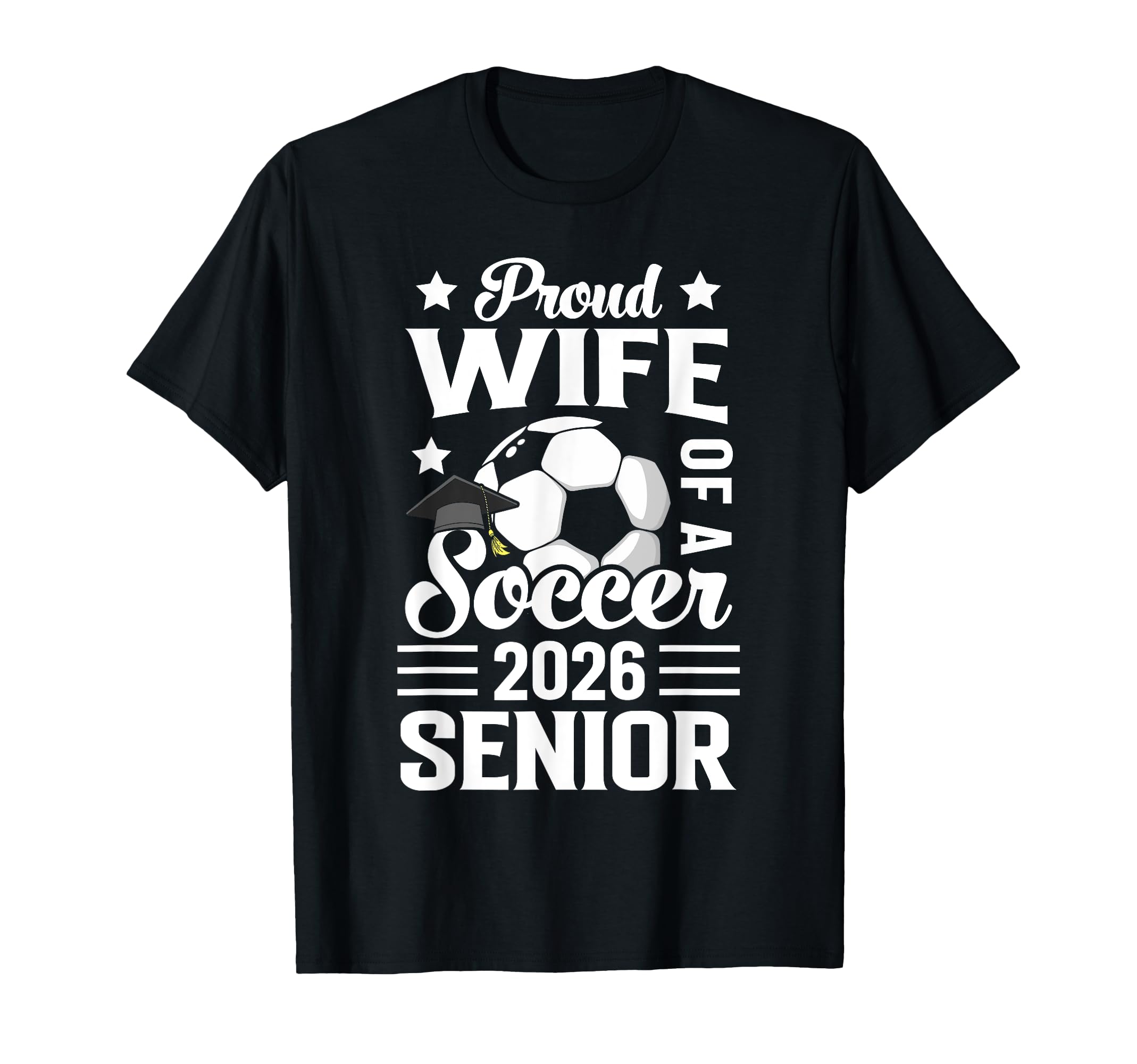 Soccer Senior Wife Class 2026 T-Shirt - Unique Graphic for Adults - T-Shirt, Sweatshirt, Hoodie