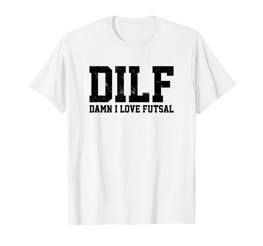 Dilf Damn I Love Futsal Funny Acronym T-Shirt - Graphic Print for Adults - T-Shirt, Sweatshirt, Hoodie