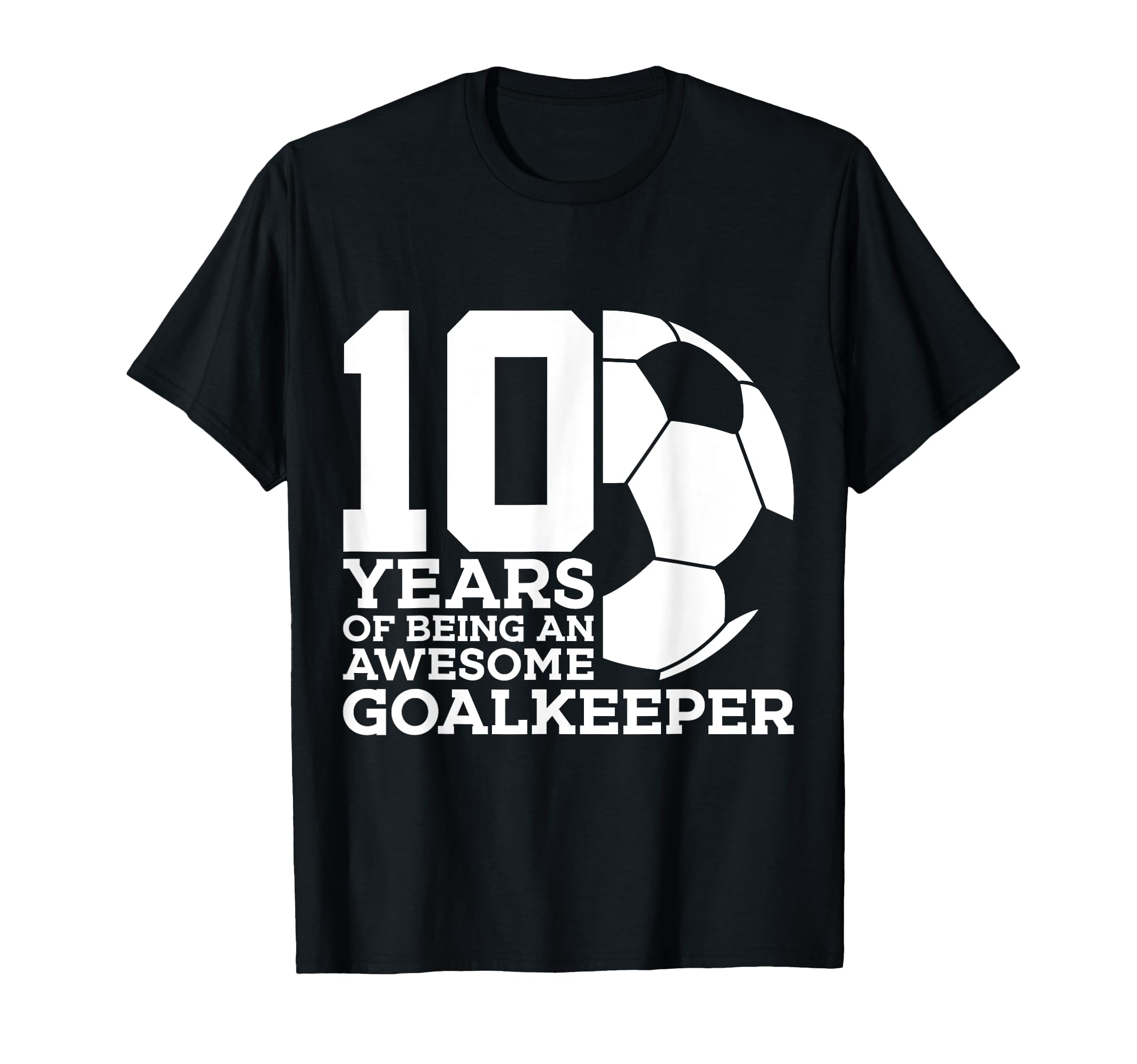 Soccer 10 Years Awesome Soccer T-Shirt - Casual Everyday Wear for Adults - T-Shirt, Sweatshirt, Hoodie