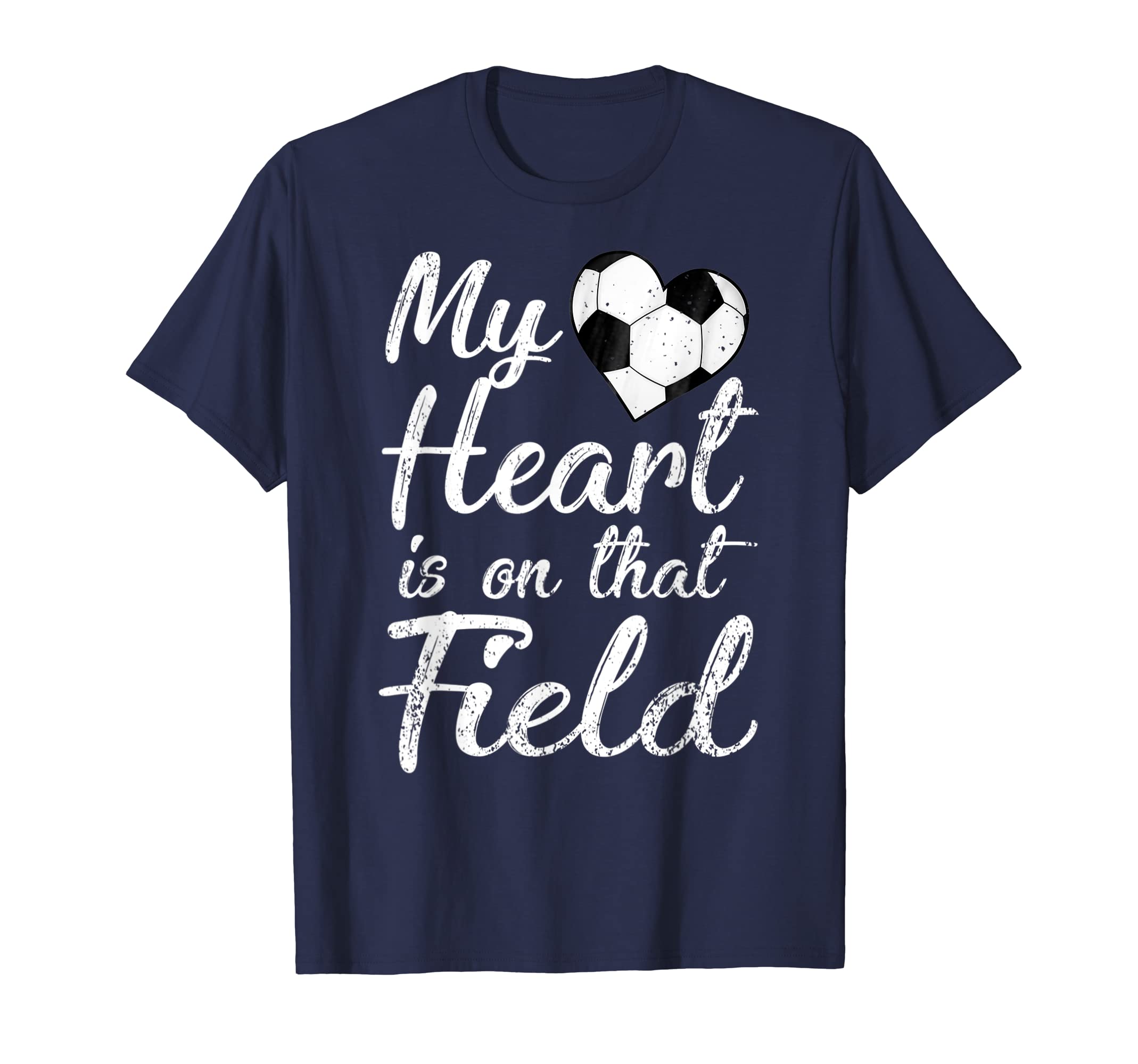 My Heart Is That Field Soccer Gift Mom T-Shirt - Graphic Print for Adults - T-Shirt, Sweatshirt, Hoodie